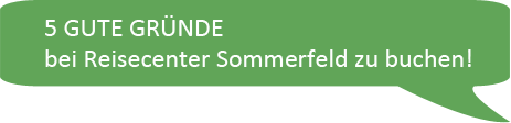 5 Gründe, bei Reisecenter Sommerfeld zu buchen